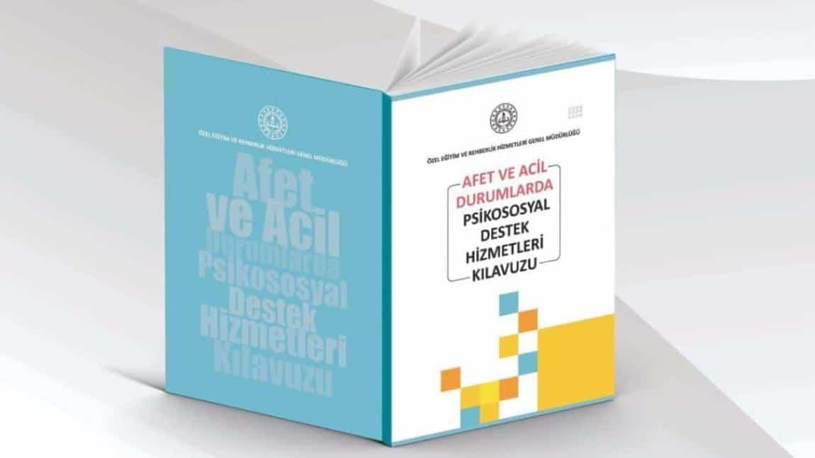 MEB tarafından Afet ve Acil Durumlarda Psikososyal Destek Hizmetleri kılavuzu yayımlandı.